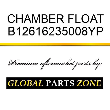 CHAMBER FLOAT B12616235008YP