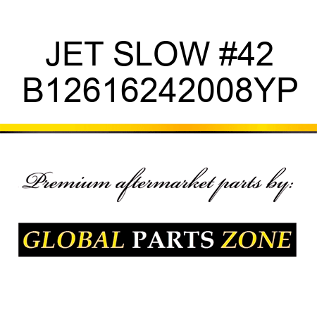 JET SLOW #42 B12616242008YP