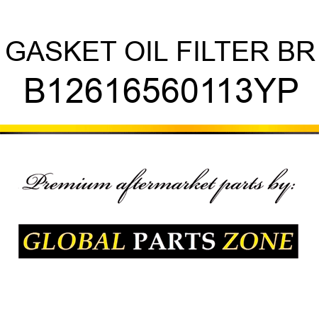 GASKET OIL FILTER BR B12616560113YP