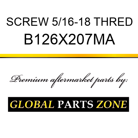 SCREW 5/16-18 THRED B126X207MA