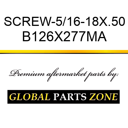 SCREW-5/16-18X.50 B126X277MA
