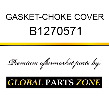 GASKET-CHOKE COVER B1270571