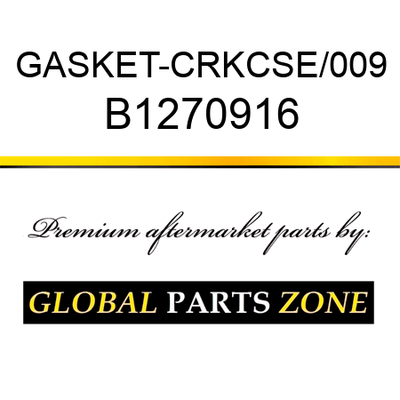 GASKET-CRKCSE/009 B1270916