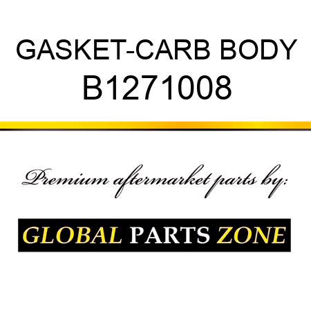 GASKET-CARB BODY B1271008