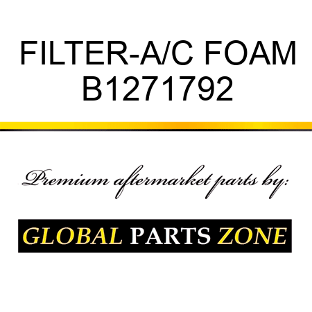 FILTER-A/C FOAM B1271792