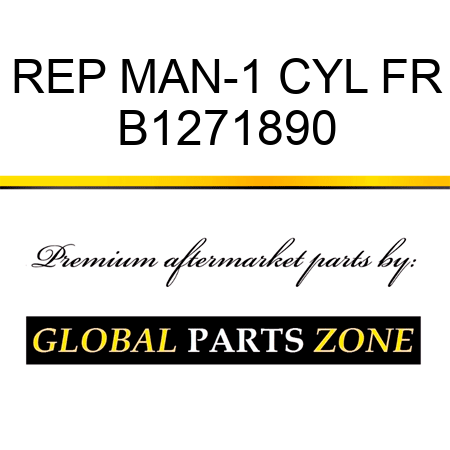 REP MAN-1 CYL FR B1271890