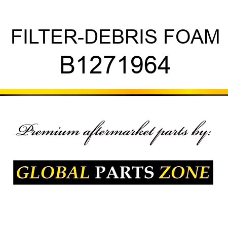 FILTER-DEBRIS FOAM B1271964