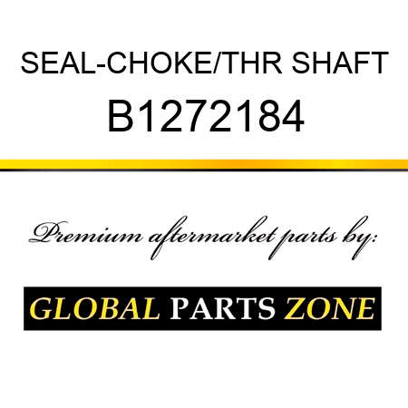 SEAL-CHOKE/THR SHAFT B1272184