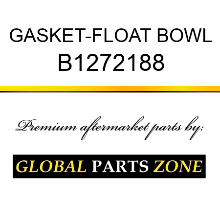 GASKET-FLOAT BOWL B1272188