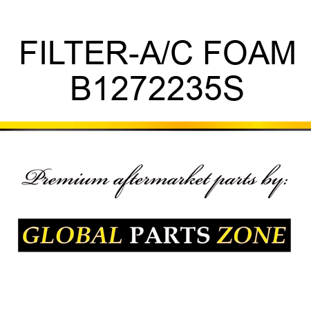 FILTER-A/C FOAM B1272235S