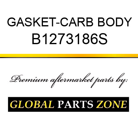 GASKET-CARB BODY B1273186S