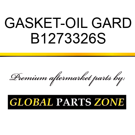 GASKET-OIL GARD B1273326S
