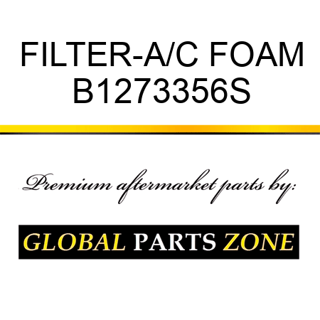 FILTER-A/C FOAM B1273356S
