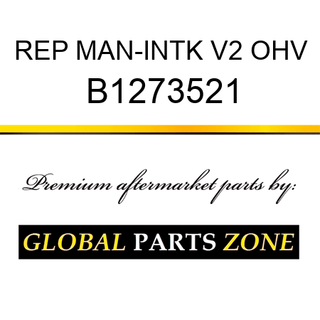 REP MAN-INTK V2 OHV B1273521