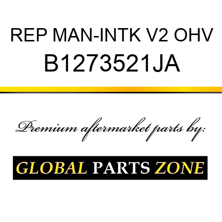 REP MAN-INTK V2 OHV B1273521JA