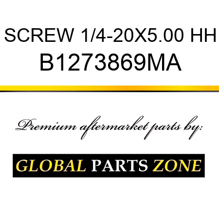 SCREW 1/4-20X5.00 HH B1273869MA