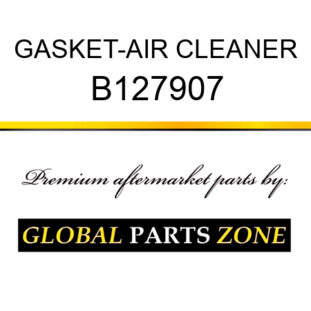 GASKET-AIR CLEANER B127907