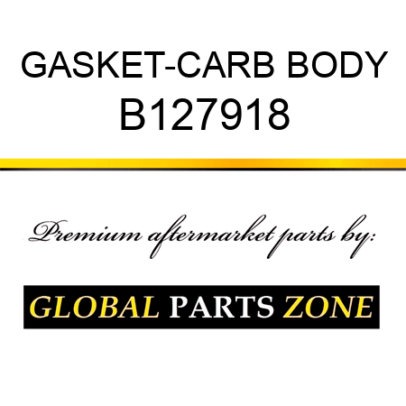 GASKET-CARB BODY B127918