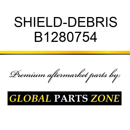 SHIELD-DEBRIS B1280754