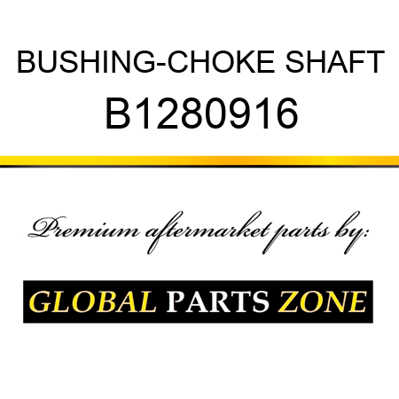 BUSHING-CHOKE SHAFT B1280916