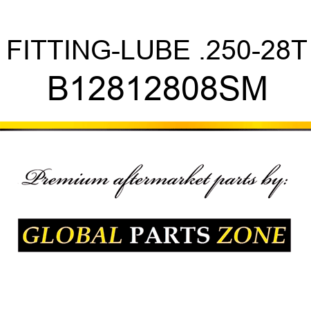 FITTING-LUBE .250-28T B12812808SM