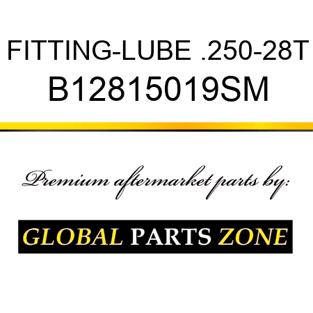 FITTING-LUBE .250-28T B12815019SM