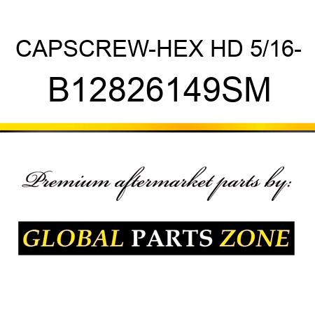 CAPSCREW-HEX HD 5/16- B12826149SM
