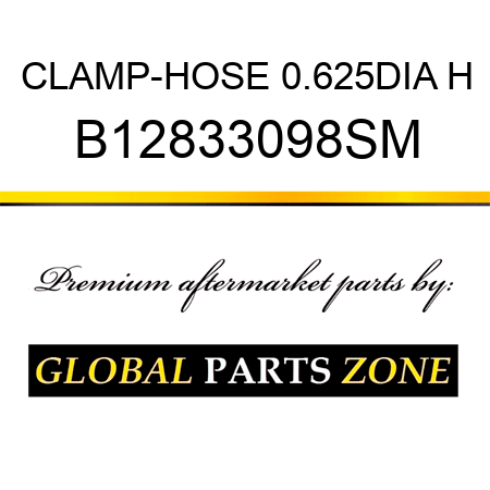 CLAMP-HOSE 0.625DIA H B12833098SM