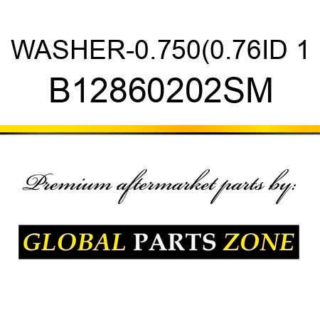 WASHER-0.750(0.76ID 1 B12860202SM