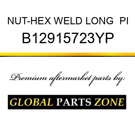 NUT-HEX WELD LONG  PI B12915723YP