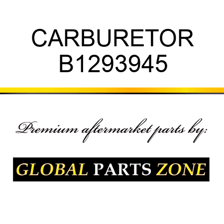 CARBURETOR B1293945