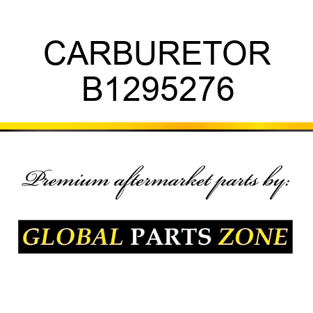 CARBURETOR B1295276