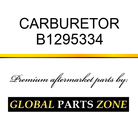 CARBURETOR B1295334