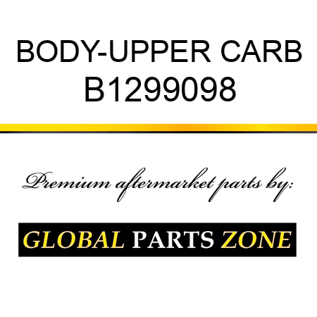 BODY-UPPER CARB B1299098