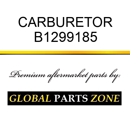 CARBURETOR B1299185