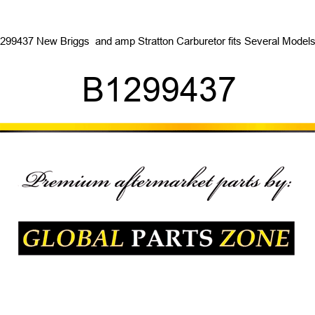 299437 New Briggs & Stratton Carburetor fits Several Models B1299437