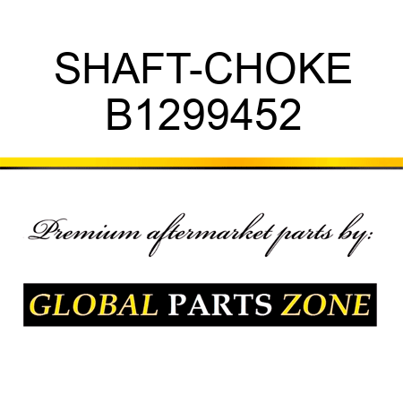 SHAFT-CHOKE B1299452