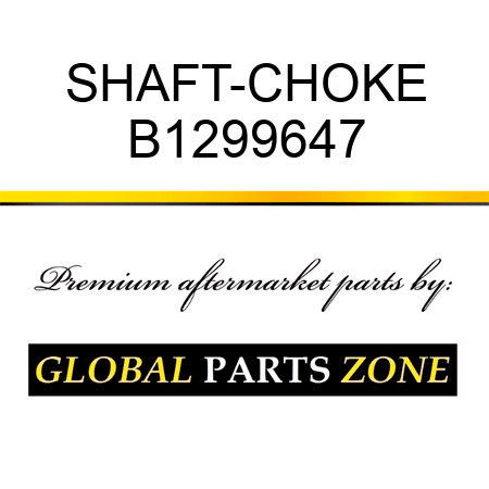 SHAFT-CHOKE B1299647