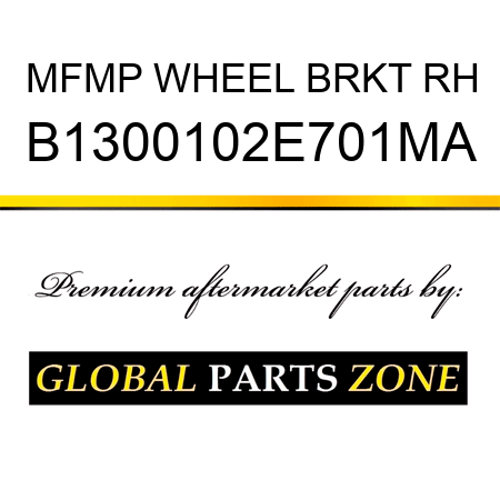 MFMP WHEEL BRKT RH B1300102E701MA