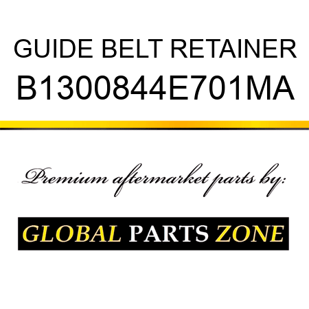 GUIDE BELT RETAINER B1300844E701MA