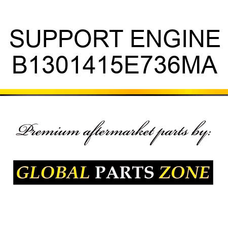 SUPPORT ENGINE B1301415E736MA