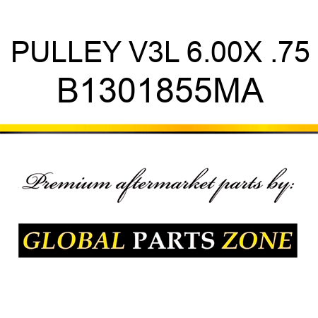 PULLEY V3L 6.00X .75 B1301855MA