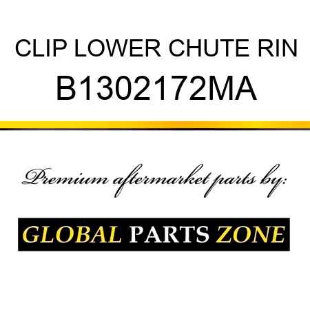 CLIP LOWER CHUTE RIN B1302172MA