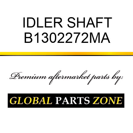 IDLER SHAFT B1302272MA