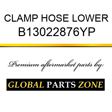 CLAMP HOSE LOWER B13022876YP