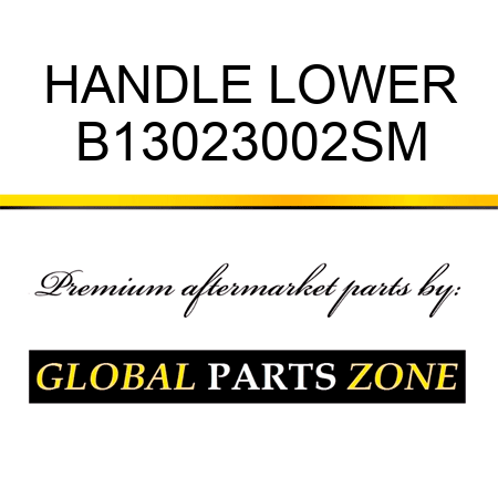 HANDLE LOWER B13023002SM