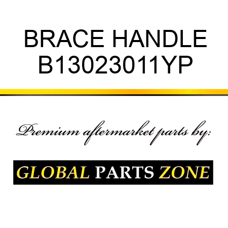 BRACE HANDLE B13023011YP