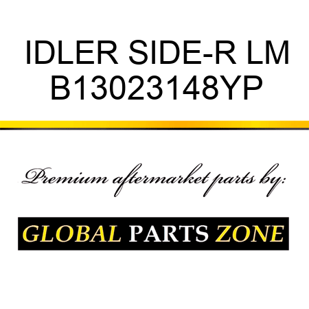 IDLER SIDE-R LM B13023148YP