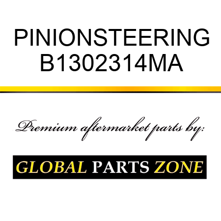 PINIONSTEERING B1302314MA