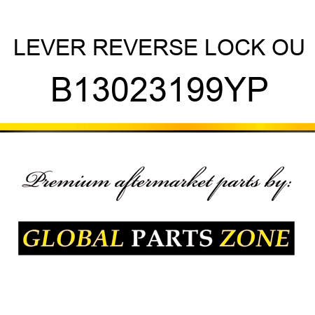 LEVER REVERSE LOCK OU B13023199YP